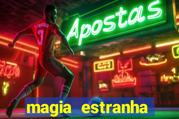 magia estranha filme completo dublado